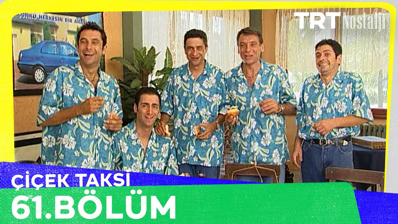 Çiçek Taksi 61. Bölüm @NostaljiTRT
