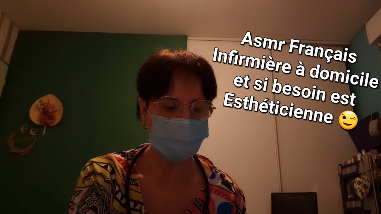 #Asmr Français #infirmière à domicile et si besoin est esthéticienne 😉