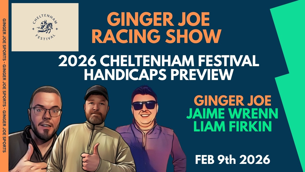 2026 CHELTENHAM FESTIVAL HANDICAPS FIRST LOOK | Ginger Joe Racing | Liam Firkin | Jaime Wrenn