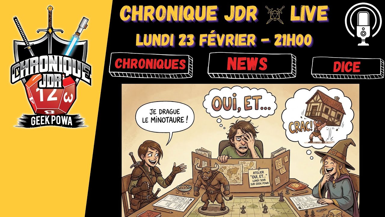 📢 Chronique #jdr live 🎲🎙️🔥 -= 23 février 2026 =- #News #jdr - Atelier « Oui et… » MJ & impro