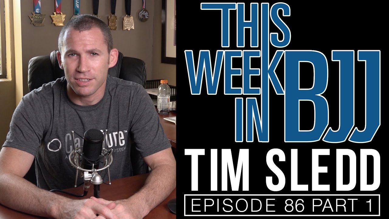 TWIBJJ Episode 86 with Tim Sledd Part 1 of 2