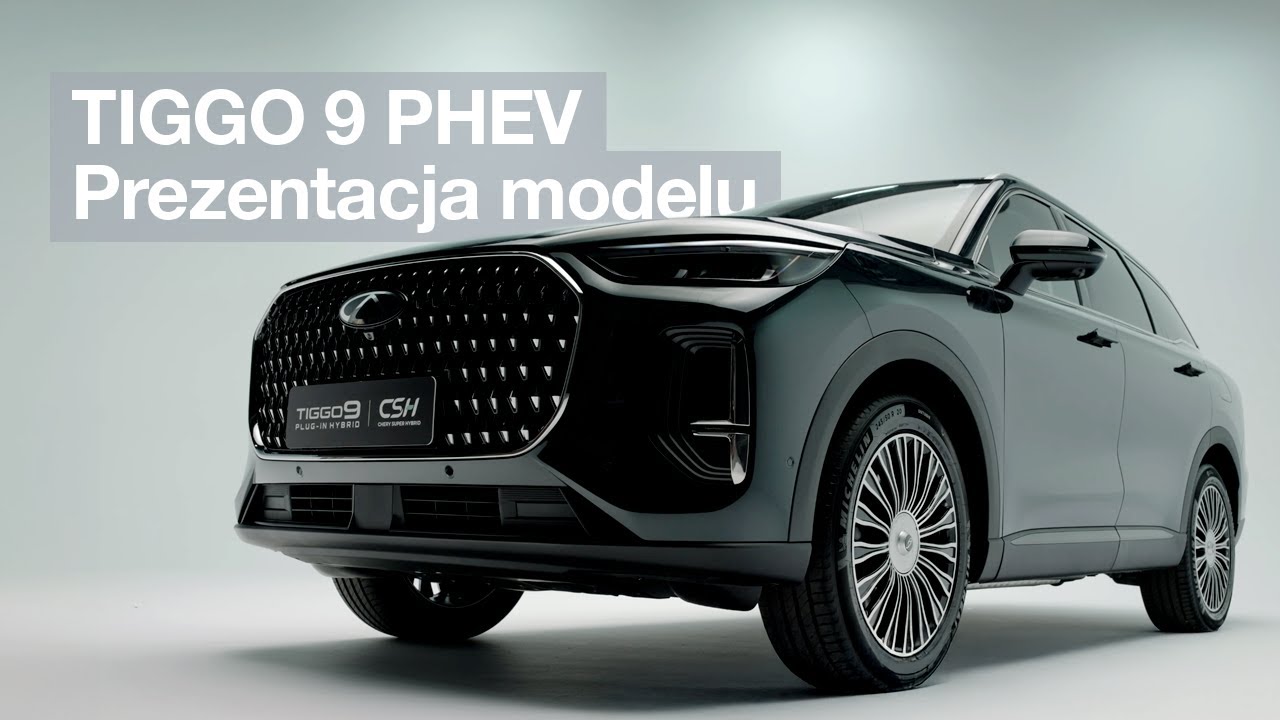 TIGGO 9 PHEV - prezentacja modelu | CHERY Polska