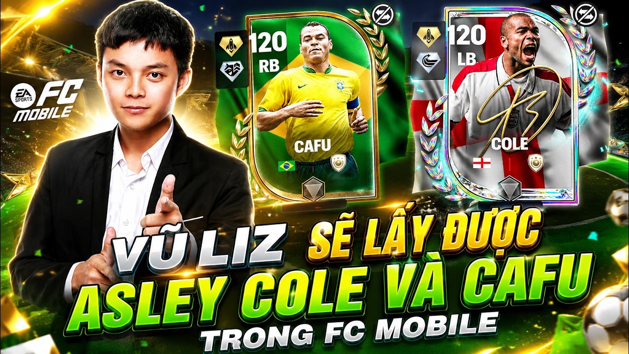 Vũ Liz Sẽ Lấy Được Asley Cole V&agrave; Cafu Trong FC Mobile VN Ngay H&ocirc;m Nay ?