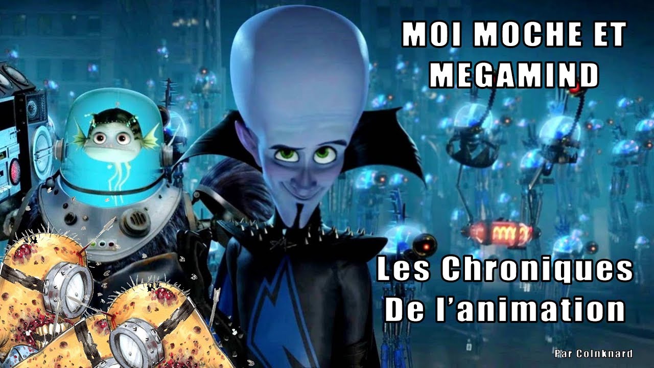 Les Chroniques de L'Animation -Moi Moche et Megamind
