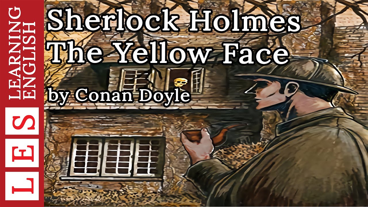 Learn English through story ✿ Level 1: Sherlock Holmes The Yellow Face