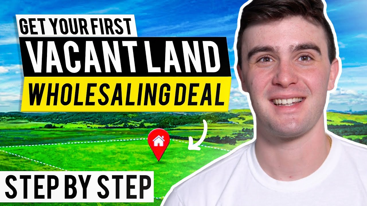 How To Get Your First Vacant Land Wholesaling Deal (Step By Step Beginners Guide)