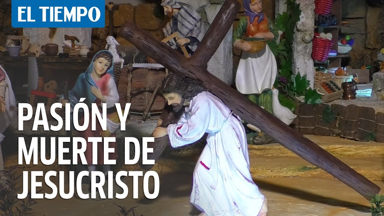 Pasión y muerte de nuestro señor Jesucristo | EL TIEMPO