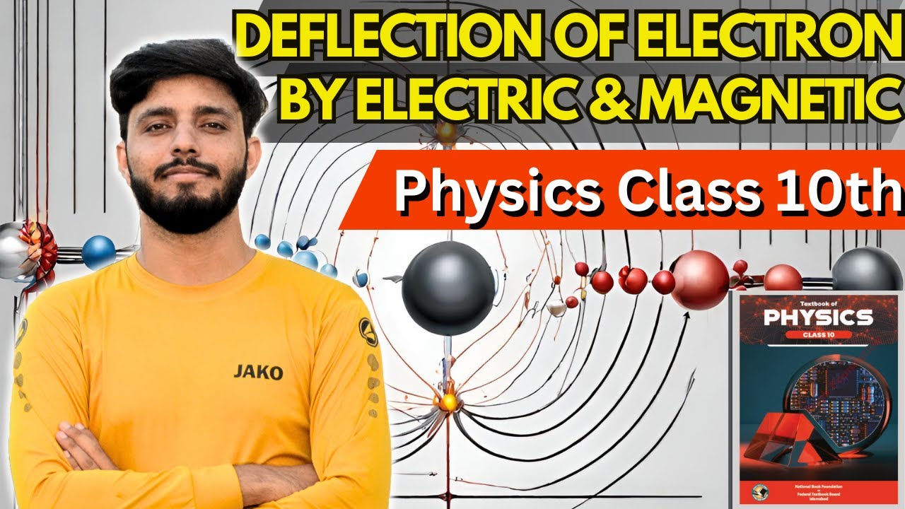 Deflection of Electron by Electric Field and Magnetic Field | Physics Class 10th