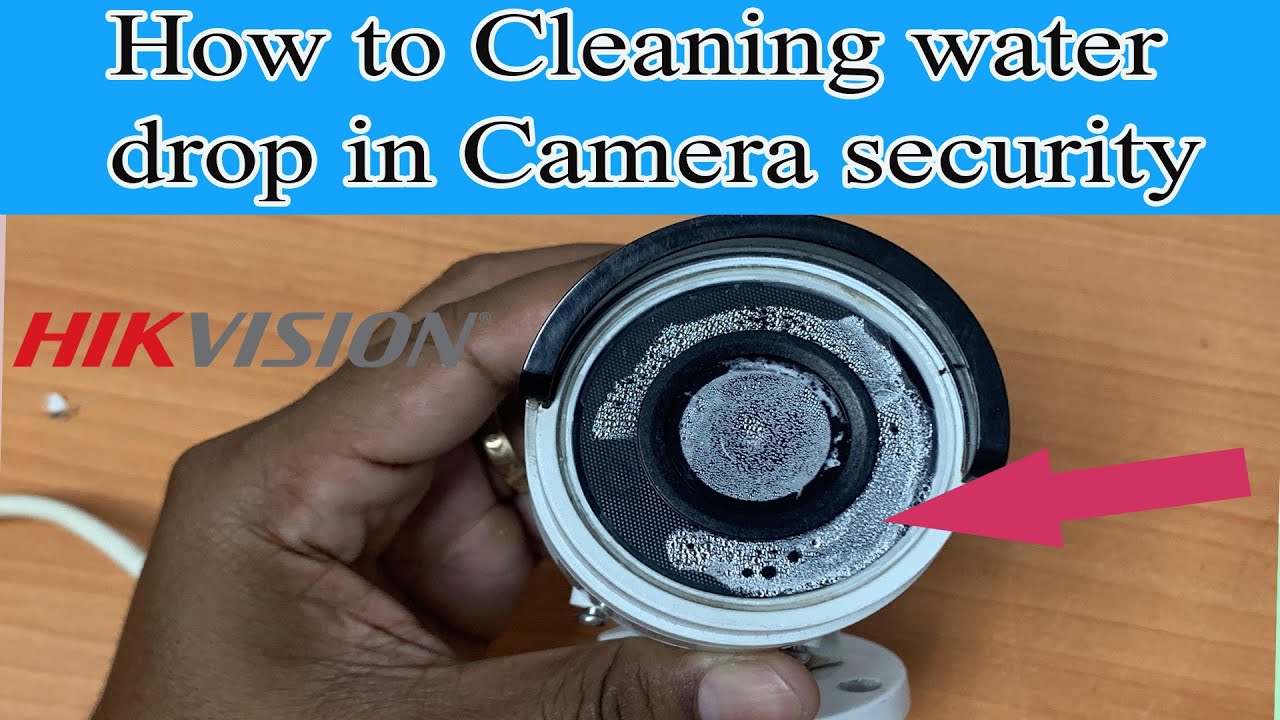 Tips cleaning water drop in camera security | Remove moisture from Camera security Lane