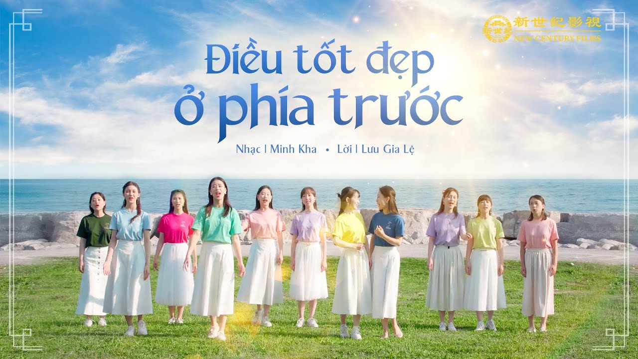 Bài hát《 Điều Tốt Đẹp Ở Phía Trước 》| New Century Films Viet