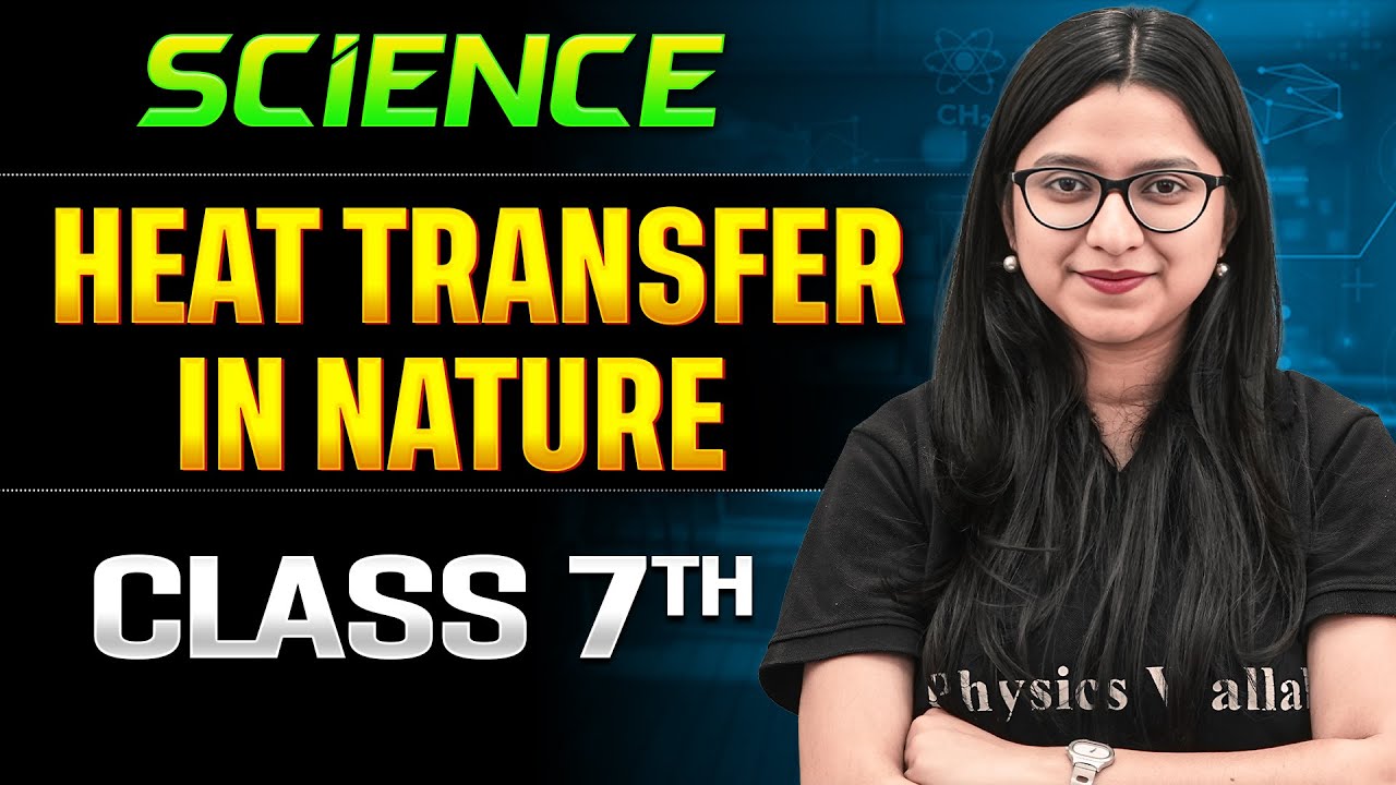 Heat Transfer in Nature Class 7 One Shot || Science || Ankita Ma'am