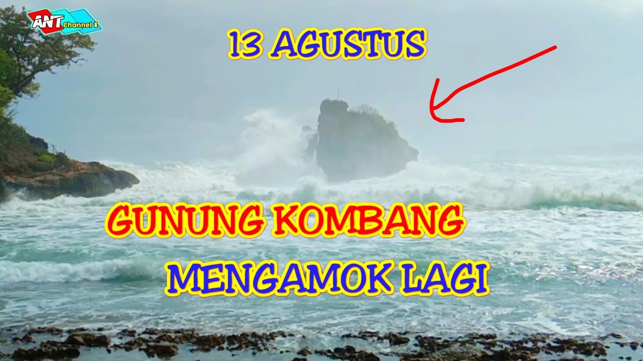 gelombang tinggi gunung kombang PANTAI ngliyep malang 13 Agustus 2021