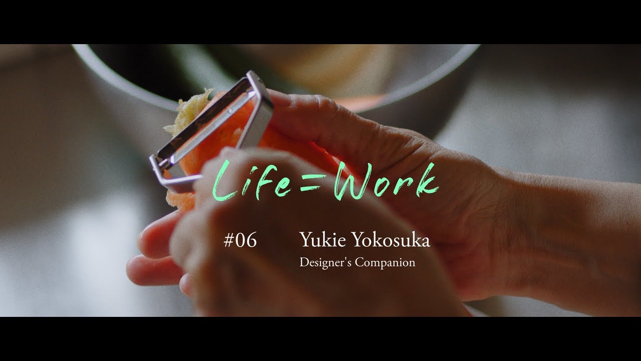 Life=Work #06 横須賀 雪枝 Yukie Yokosuka