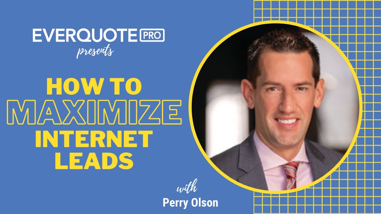 Maximizing Results While Working With Internet Leads (Insurance) | EverQuote Resources