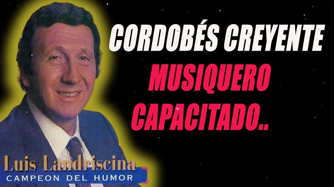 Luis Landriscina - Cordobés creyente   Musiquero capacitado...