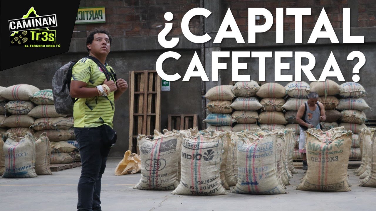 DICEN QUE ES LA CAPITAL CAFETERA DE COLOMBIA ¿SERÁ? | CaminanTr3s, El tercero eres tú!