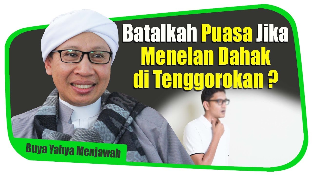 Batalkah Puasa Jika Menelan Dahak di Tenggorokan ? - Buya Yahya Menjawab