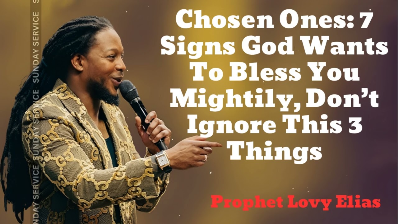 Chosen Ones: 7 Signs God Wants To Bless You Mightily, Don’t Ignore This 3 Things🔴Prophet Lovy