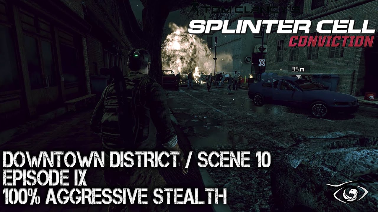 SPLINTER CELL CONVICTION // DOWNTOWN DISTRICT // 100% AGGRESSIVE STEALTH // REALISTIC SOLO