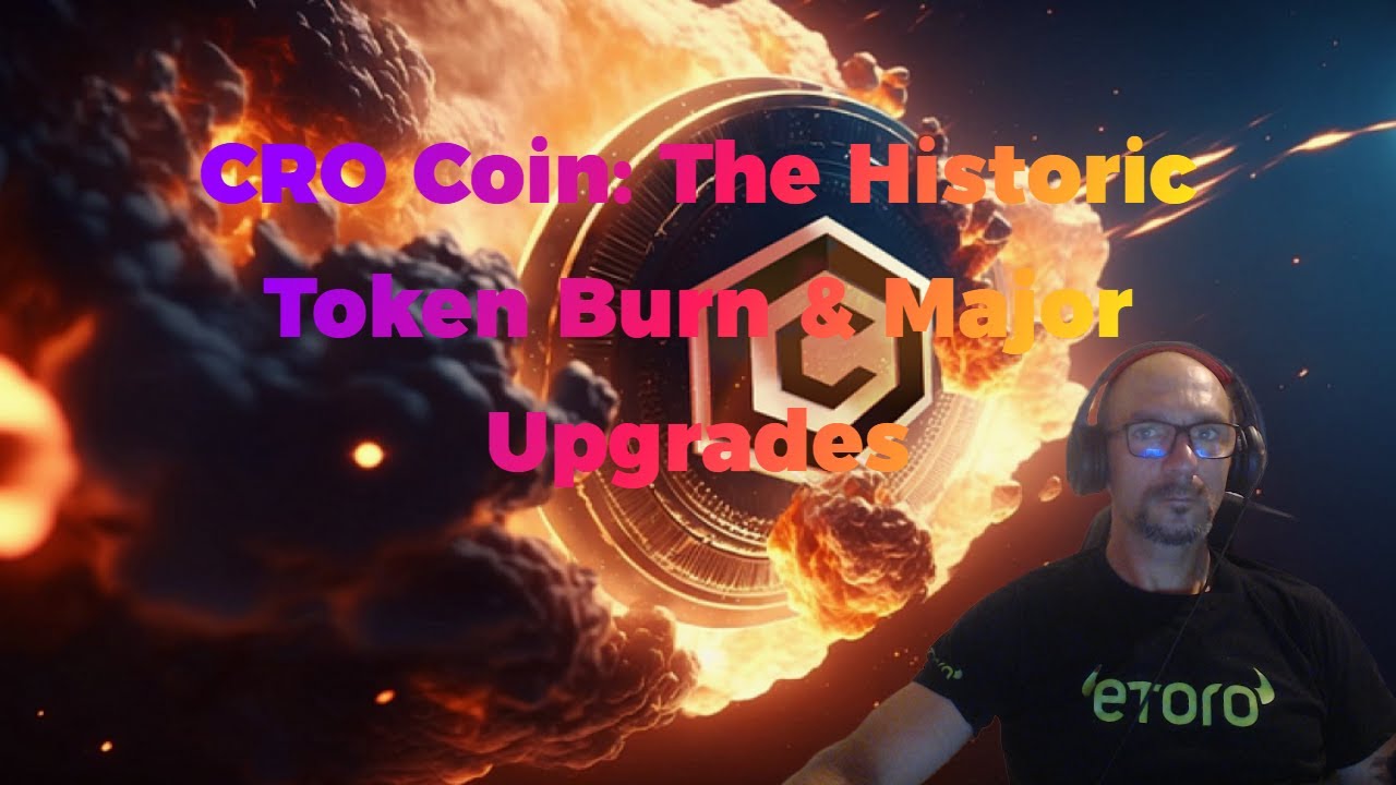 CRO Coin: The Historic Token Burn & Major Upgrades crypto