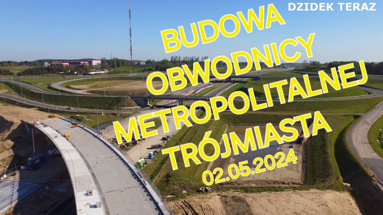 BUDOWA OBWODNICY METROPOLITALNEJ TRÓJMIASTA - CHWASZCZYNO (STAN NA 02.05.2024)