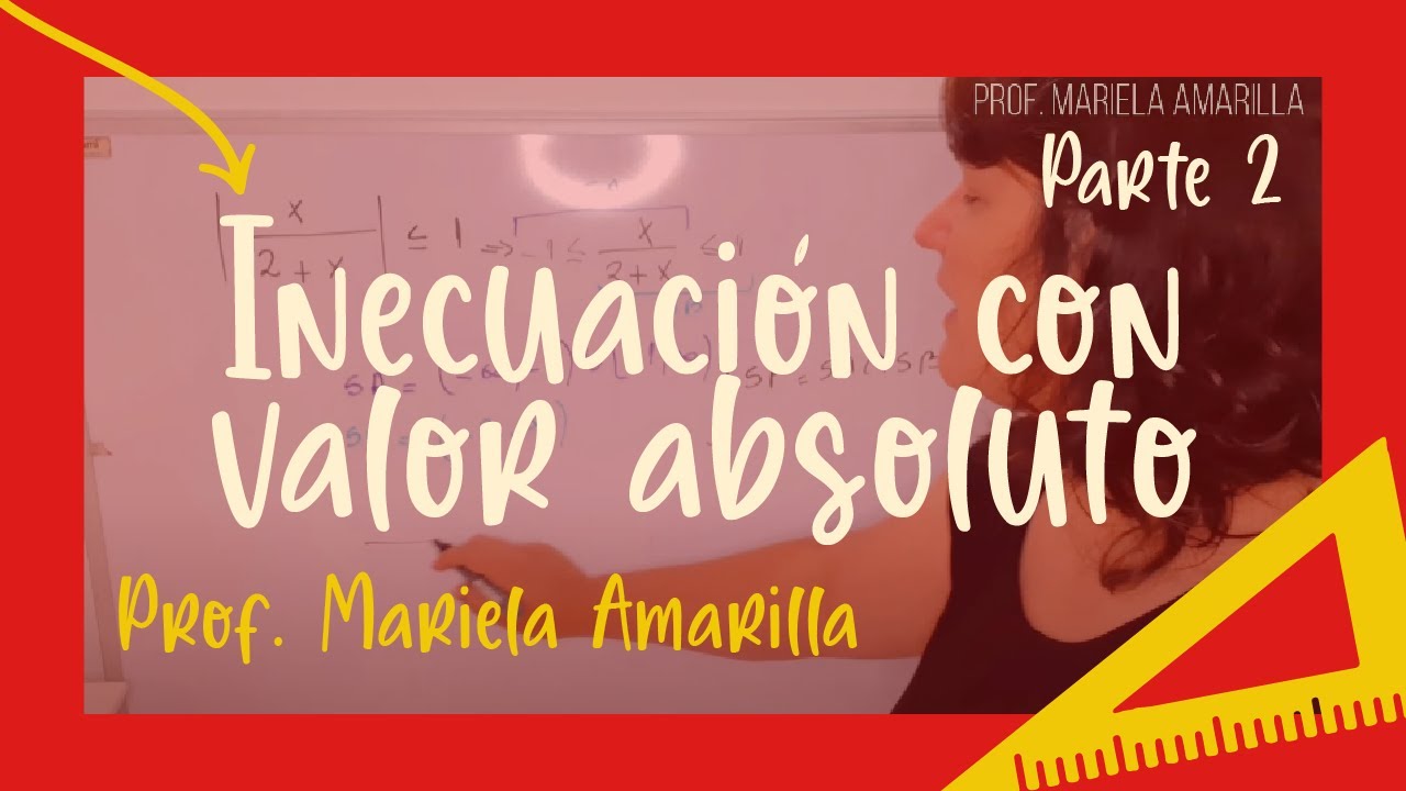 Explicación de INECUACIONES CON VALOR ABSOLUTO / PARTE 2