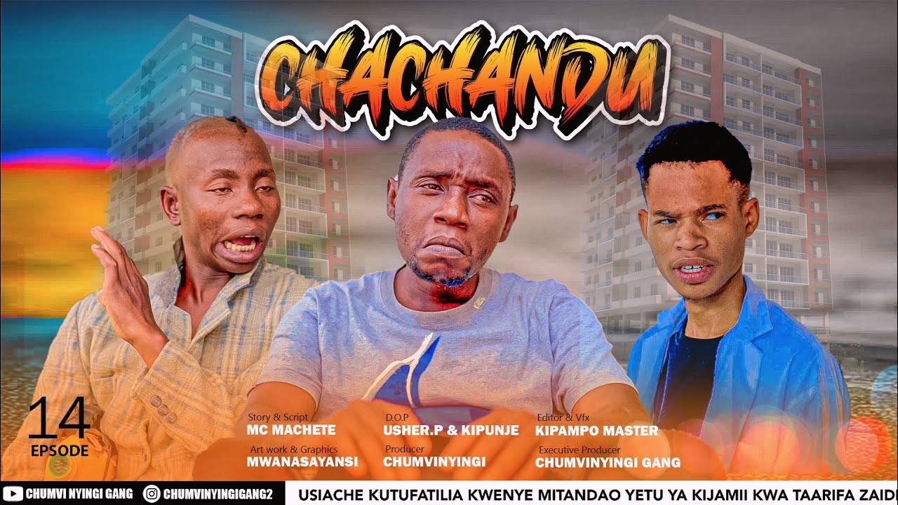 CHACHANDU - EPISODE 14 | STARRING CHUMVINYINGI, KISOFA & CHENDU