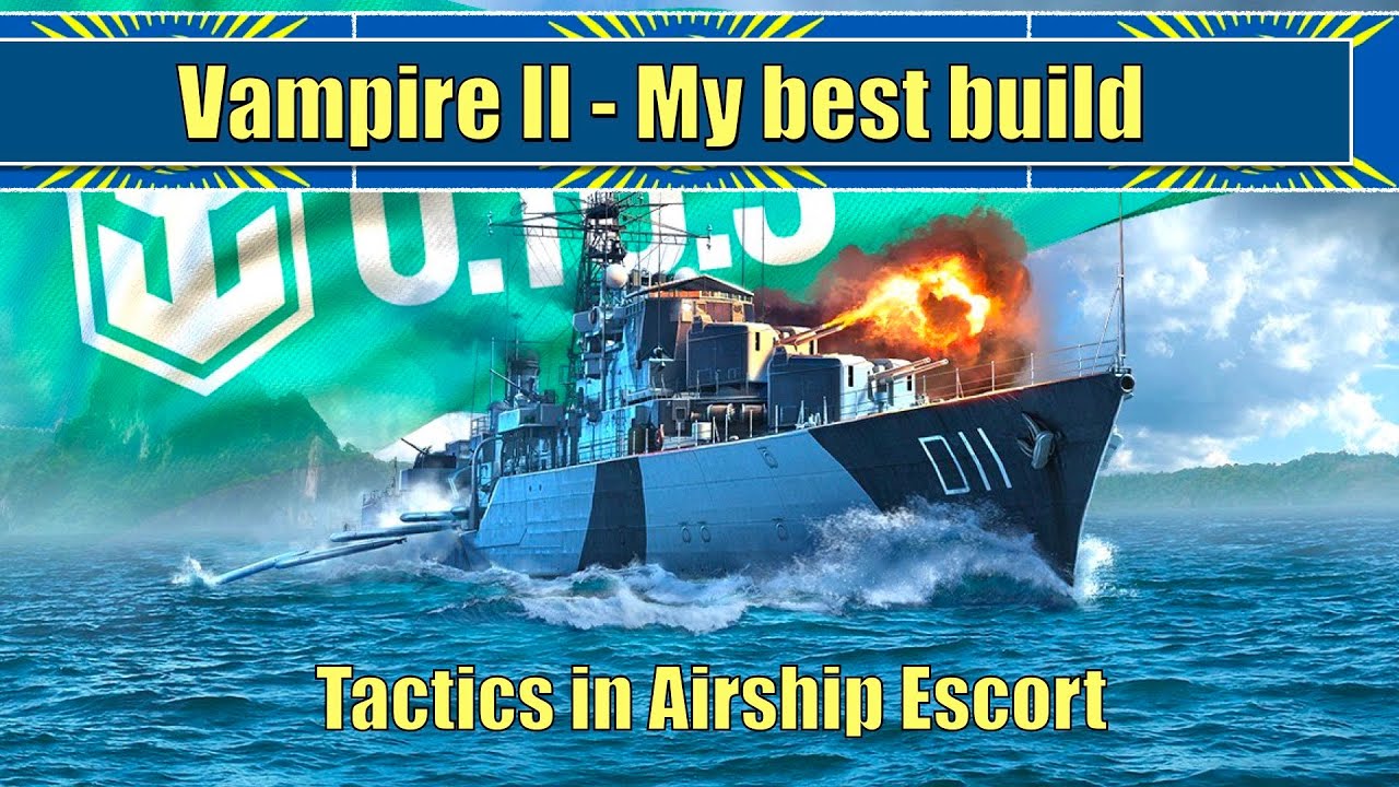 Vampire 2 My best build, one of the best DDs in the game | Tactics in Airships | World of Warships