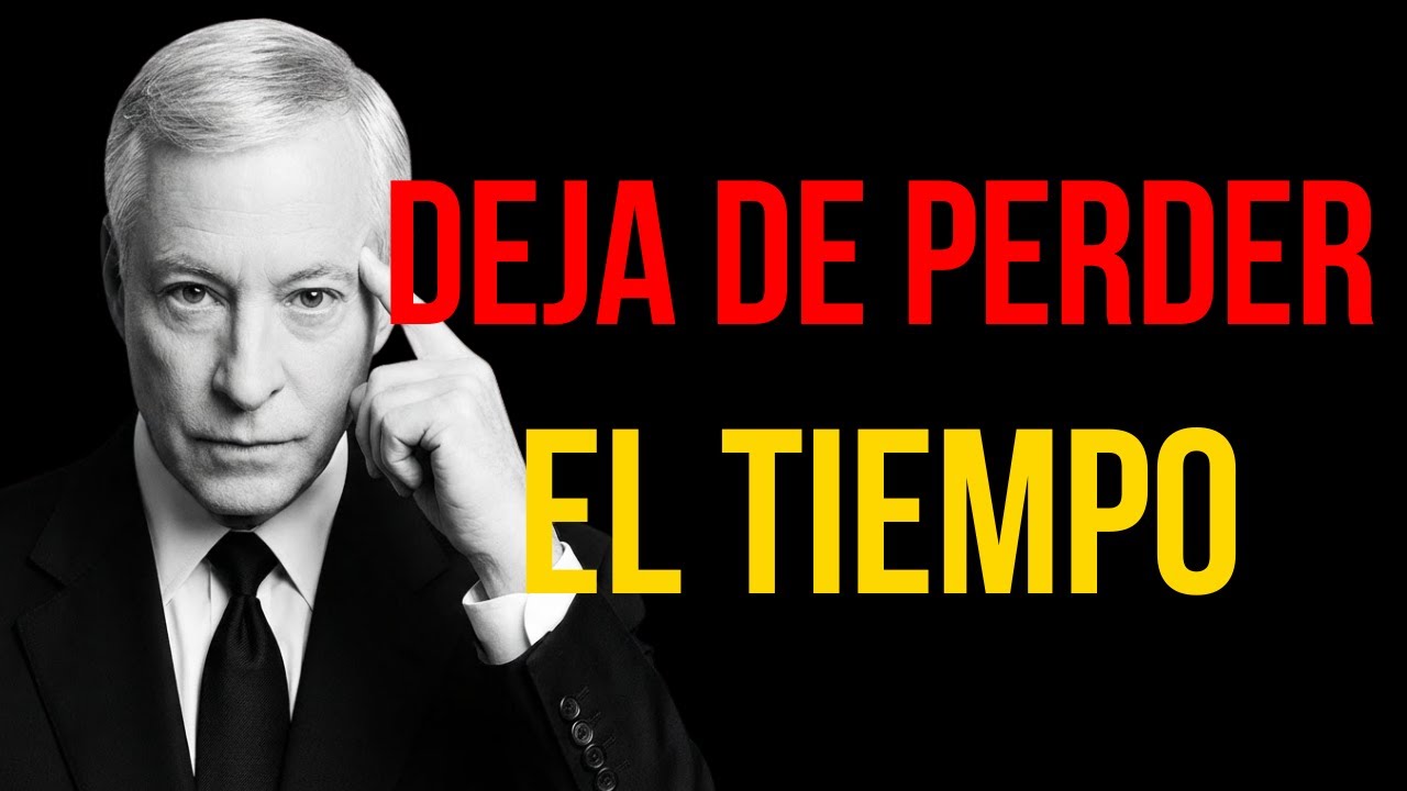 DEJA DE PERDER EL TIEMPO: Tu Vida se Acaba | Brian Tracy