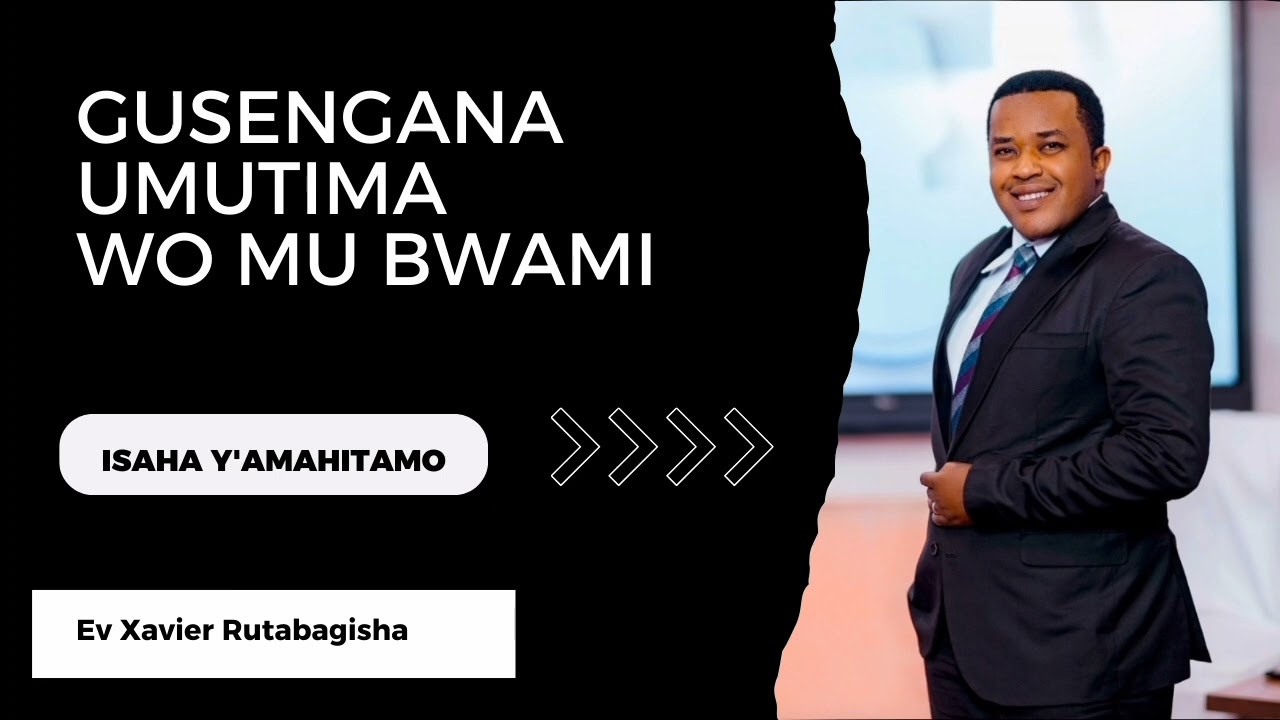 GUSENGANA UMUTIMA WO MU BWAMI