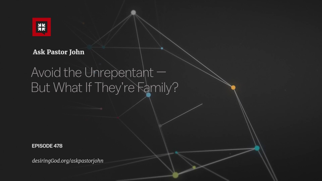 Avoid the Unrepentant — But What If They’re Family?