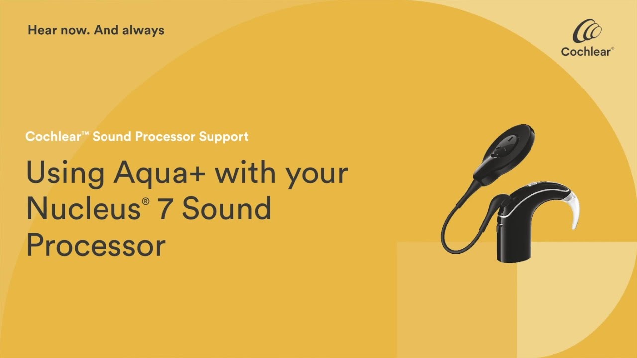 Using Aqua+ with the Nucleus&reg; 7 Sound Processor