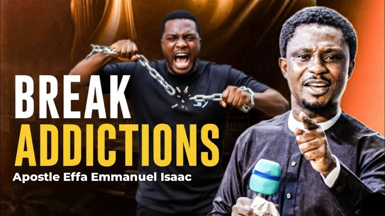 The Most Powerful Way to Break Sexual Addiction | Apostle Effa Emmanuel Isaac