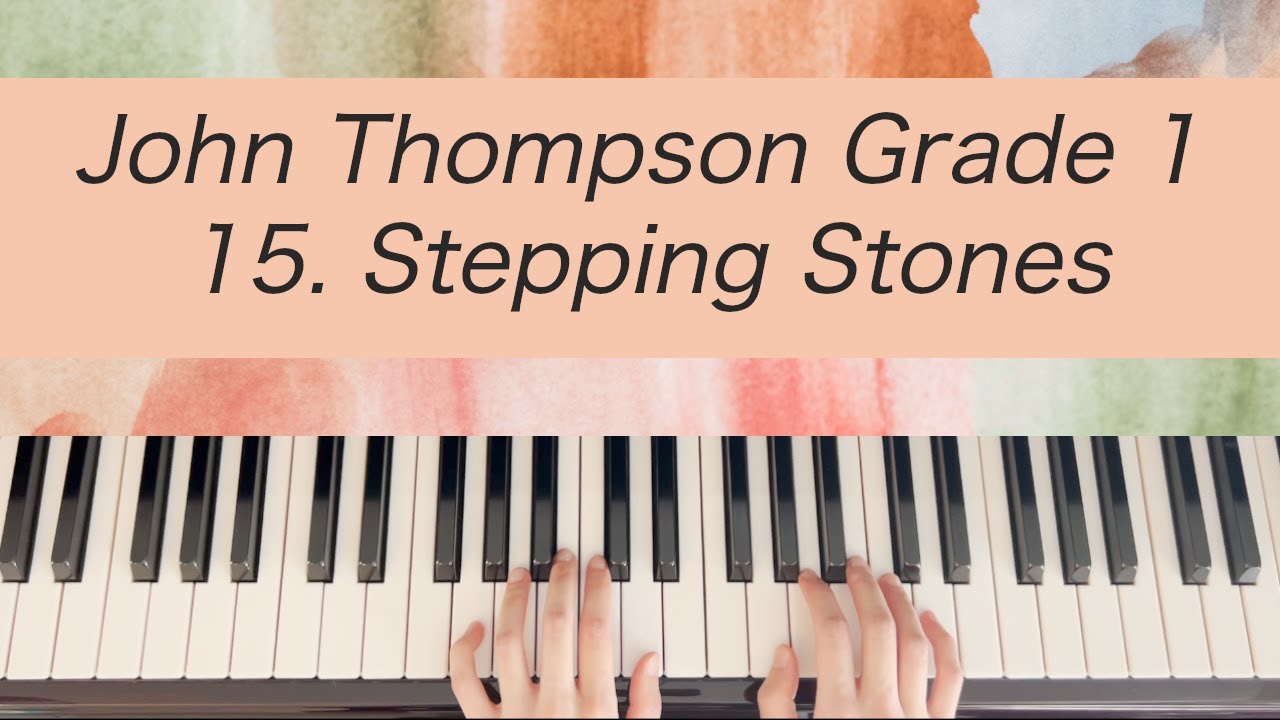 [Piano Tutorial] John Thompson 1st Grade - 15. Stepping Stones