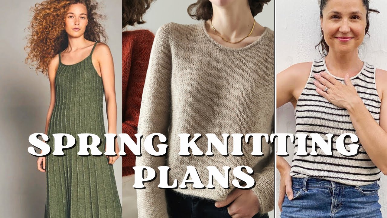 Spring Knitting Plans with Patterns and Yarn! 🧶 🧶 🧶