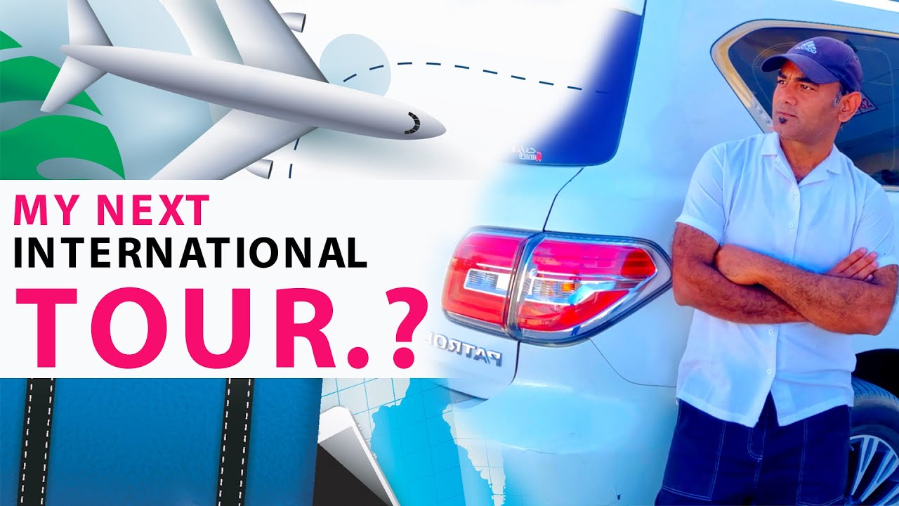My Next International Tour | Where M I Going?