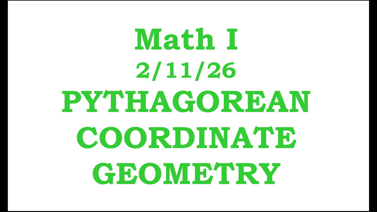Math I Cluster H Day 6: Pythagorean Coordinate Geometry     2/11/26