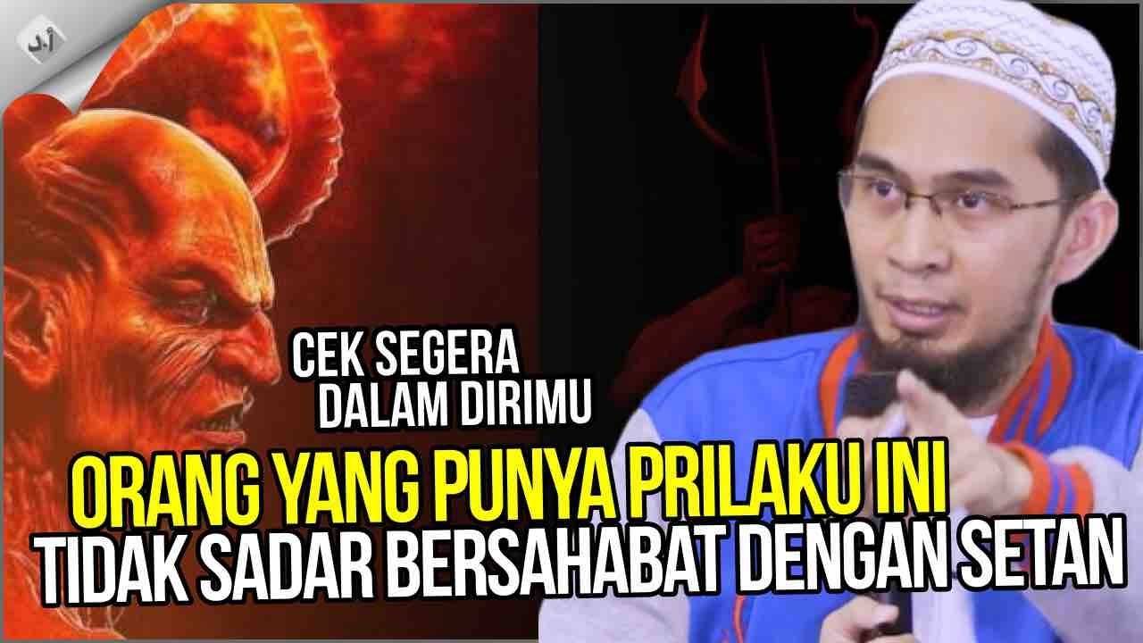 Orang Seperti ini Tak Sadar Telah Menjadi Teman Setan !! - Ustad Adi Hidayat