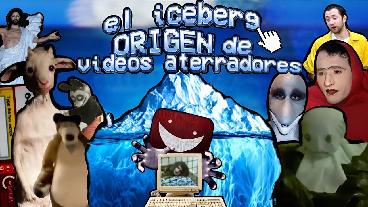 ICEBERG de el ORIGEN de VIDEOS INQUIETANTES de INTERNET 