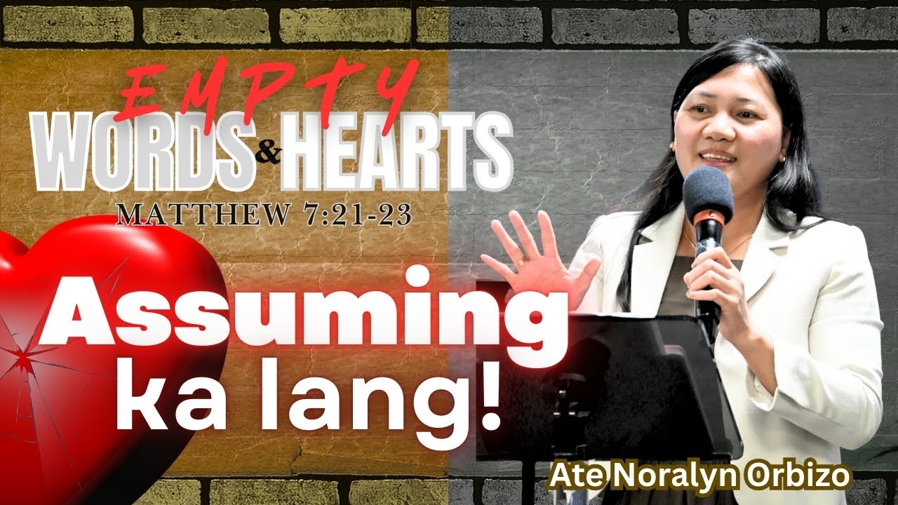 Assuming ka lang - Ate Noralyn Orbizo