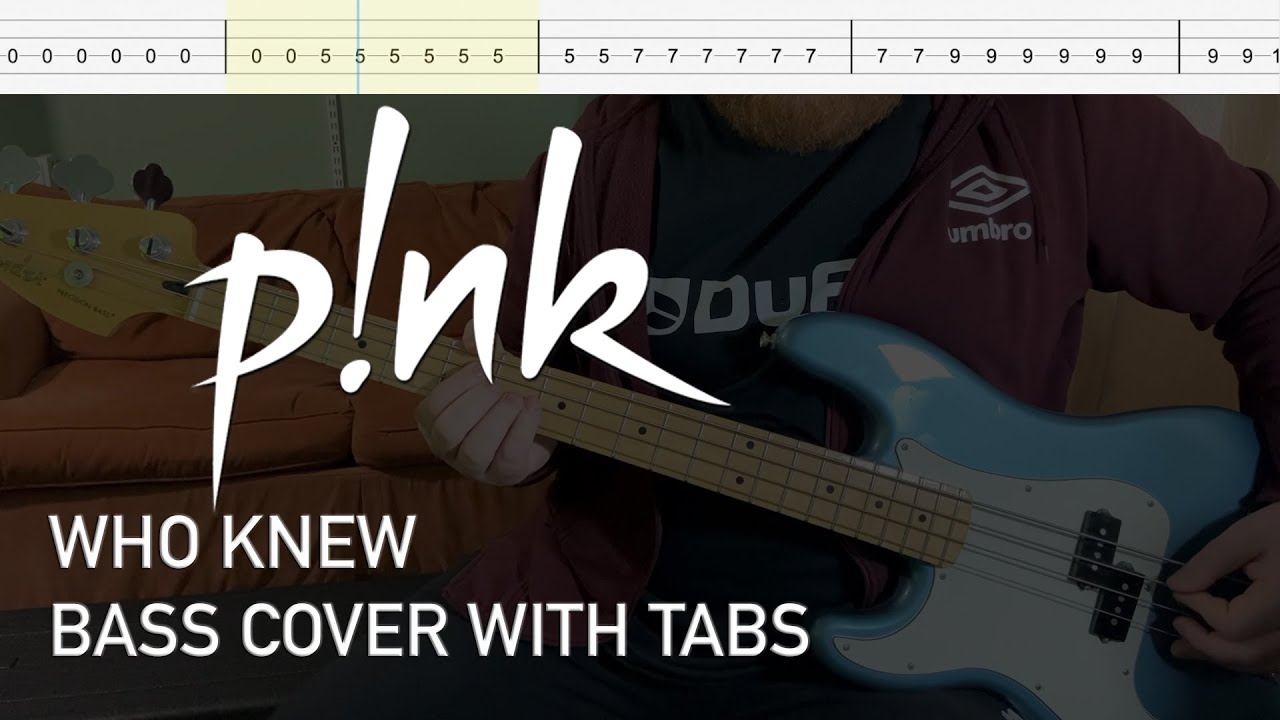 Pink - Who Knew (Bass Cover with Tabs)