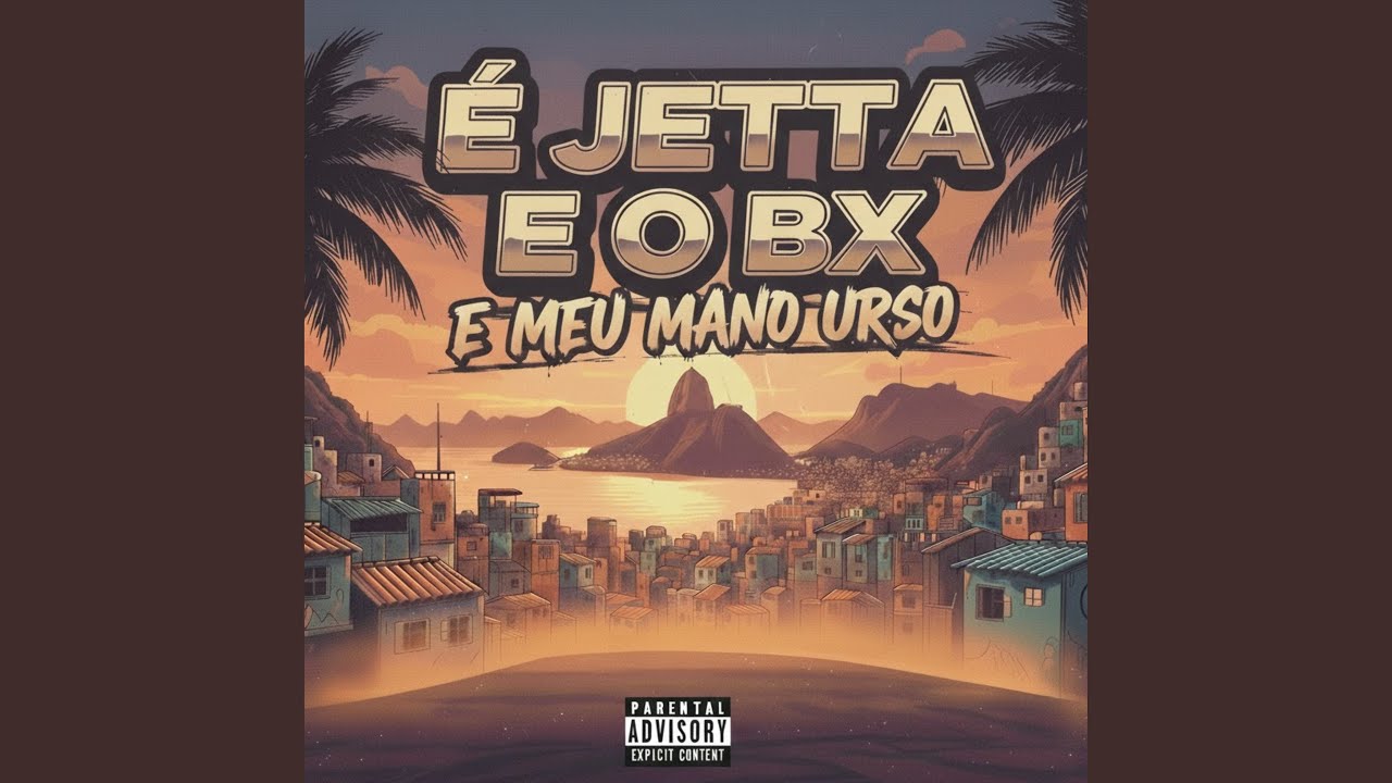 É Jetta e o Bx e Meu Mano Urso