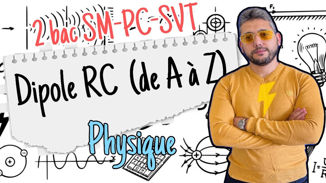 Cours - Dipôle RC ( de A à Z )- Electricité - 2 Bac Biof - Prof B.Mouslim / درس كااامل