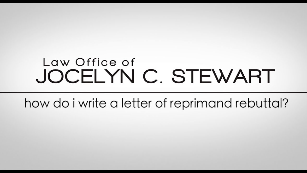 How Do I Write a Letter of Reprimand Rebuttal? - Law Office of Jocelyn C. Stewart