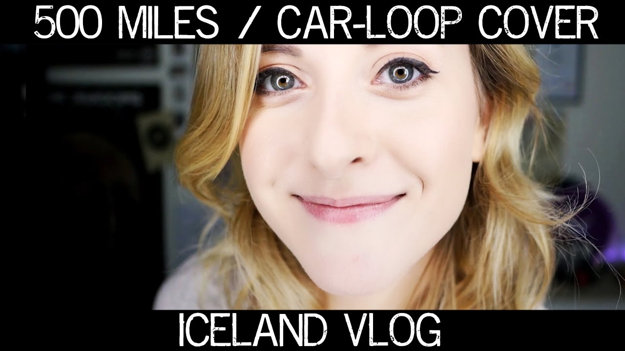 500 Miles - The Proclaimers Car Loop Cover (Iceland Vlog)  // Bina Bianca