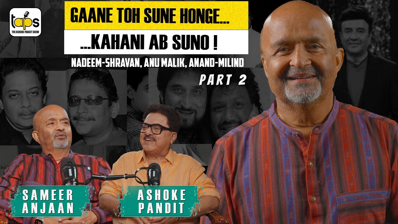 The Untold Story of Bollywood's Music Revolution Sameer Anjaan | The Ashoke Pandit Show #Part2