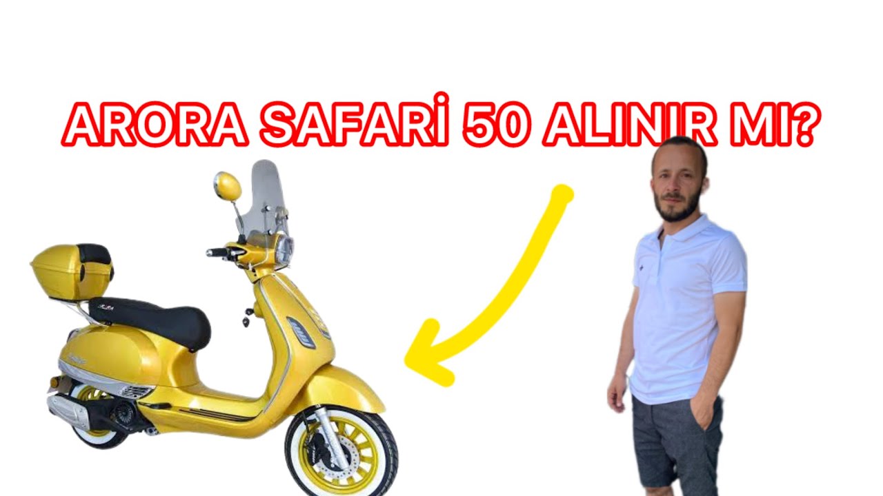 Arora Safari 50 cc Scooter inceleme Almaya Değer mi ?