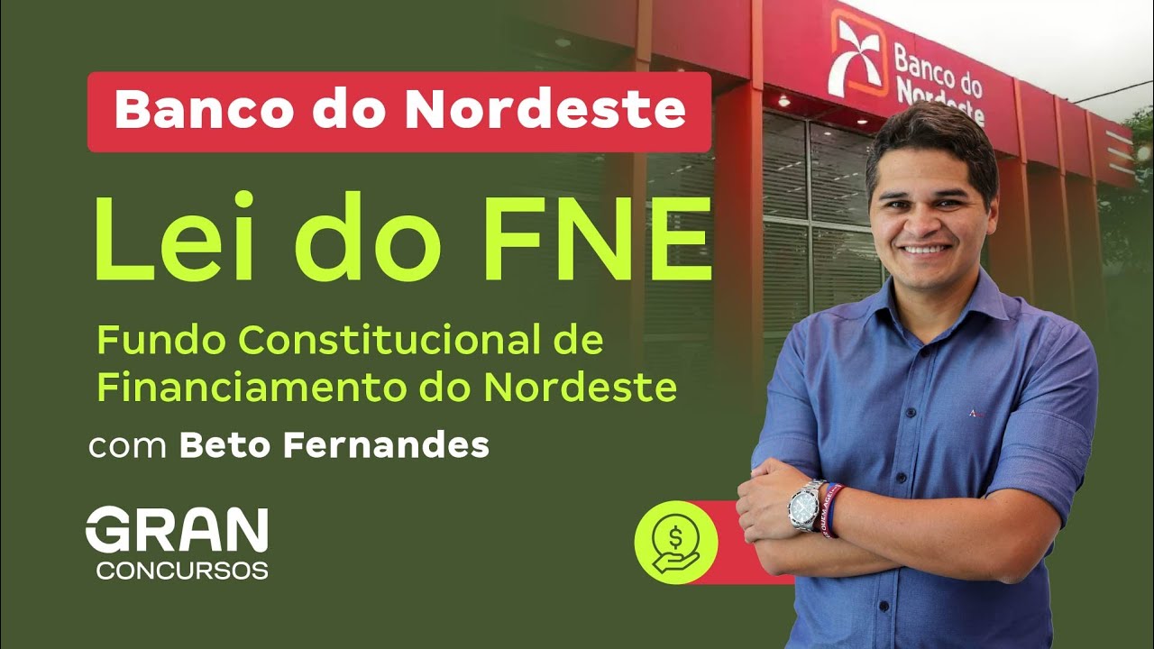 Concurso Banco do Nordeste - Lei do  FNE com Beto Fernandes