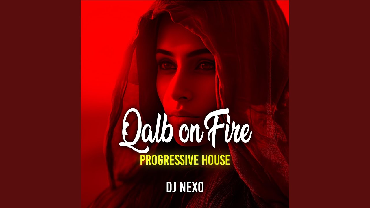 Qalb on Fire (Progressive House)