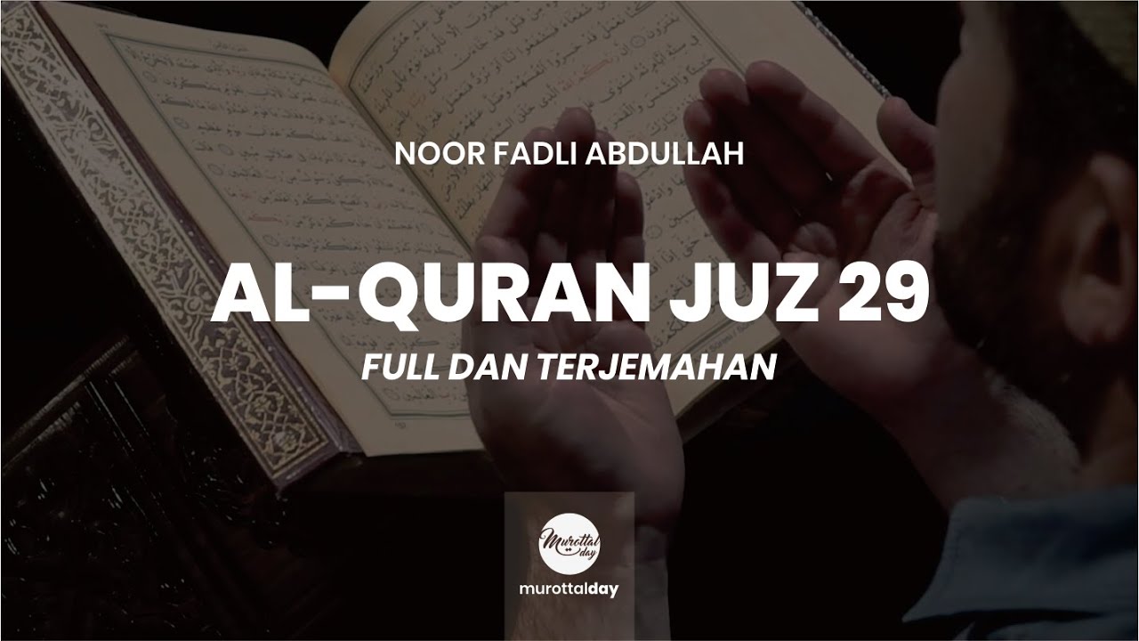 JUZ 29 FULL - FADLI ABDULLAH